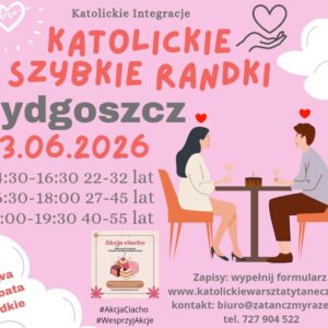 Bydgoszcz 13.06.2026 Katolickie Randki