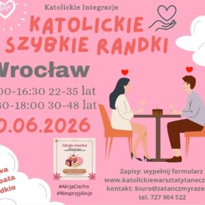 Wrocław 20.06.2026 Katolickie Randki
