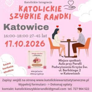 Katowice 17.10.2026 Katolickie Randki